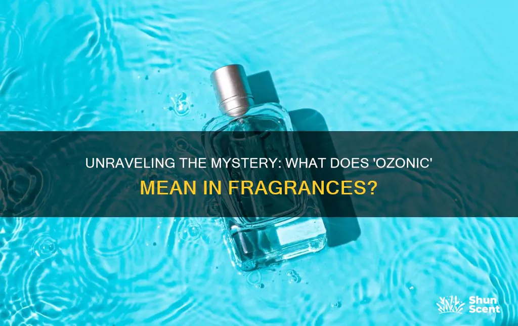 what does ozonic mean in fragrances