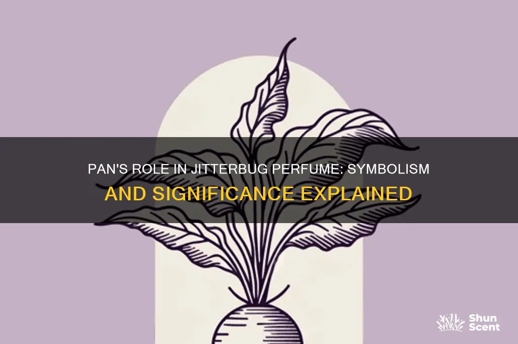 what does pan represent in jitterbug perfume