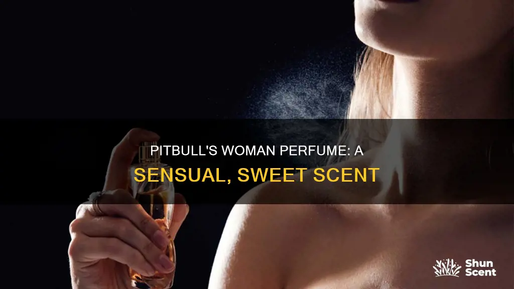 what does pitbull woman perfume smell like