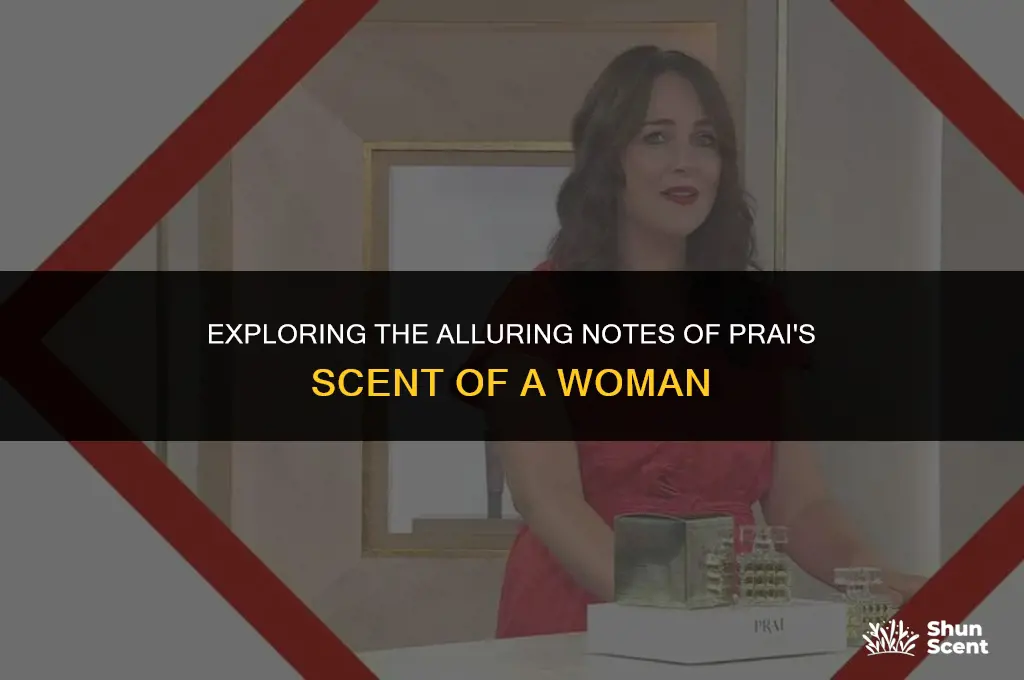 what does prai scent of a woman smell like