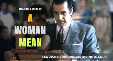 Decoding the Essence: What Does the Scent of a Woman Mean?