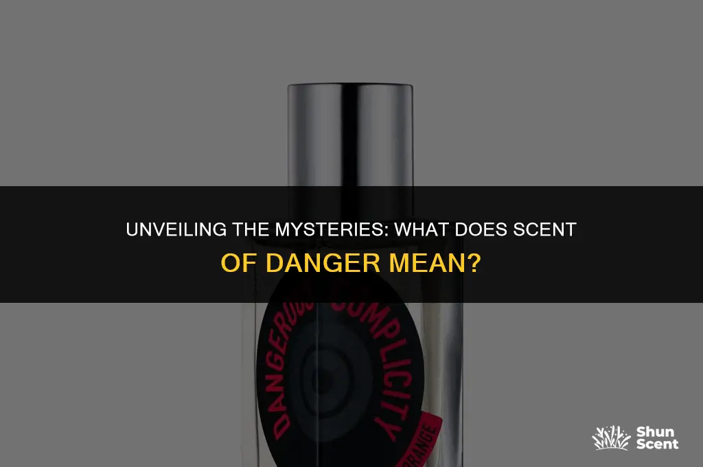 what does scent of danger mean