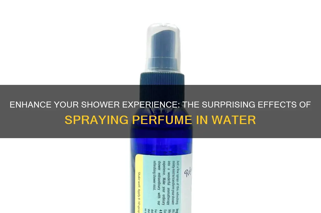 what does spraying perfume in the shower water do