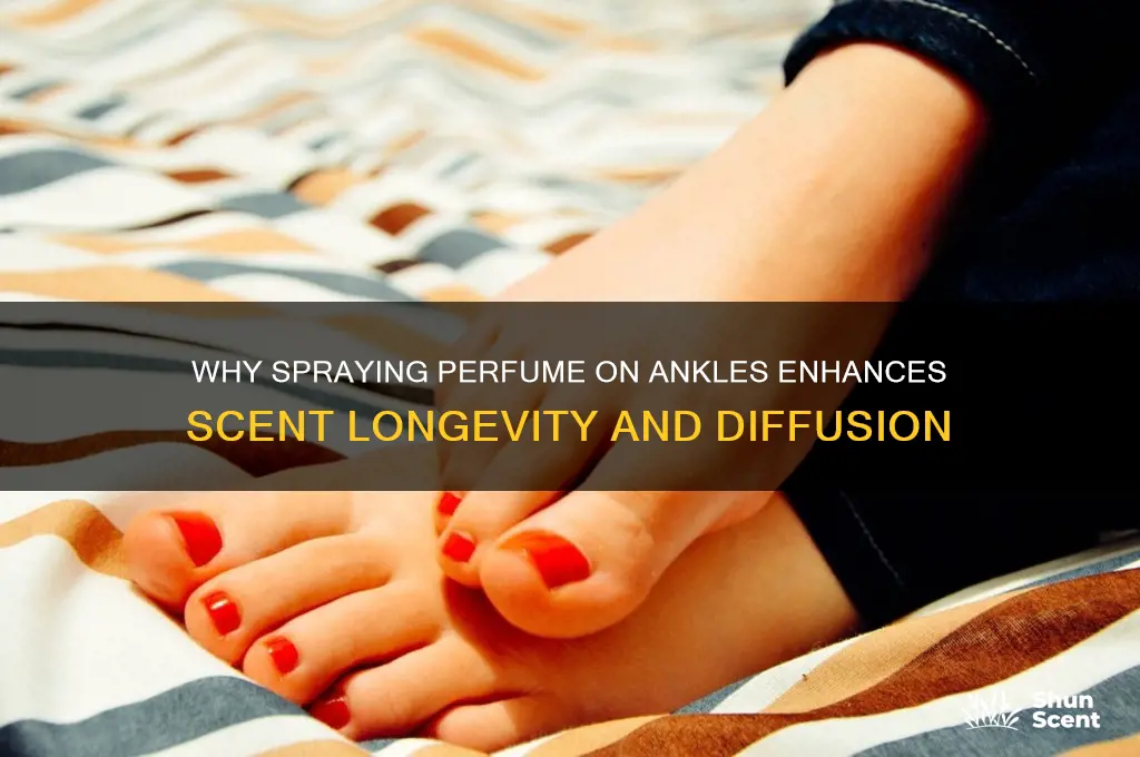 what does spraying perfume on ankles do