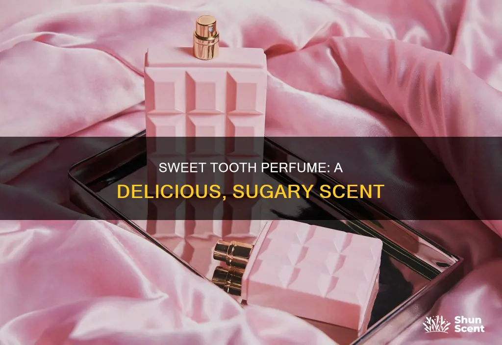 what does sweet tooth perfume smell like
