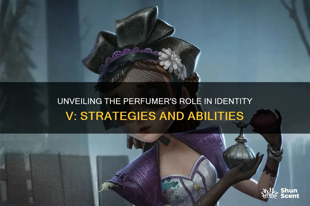 what does the perfumer do in identity v