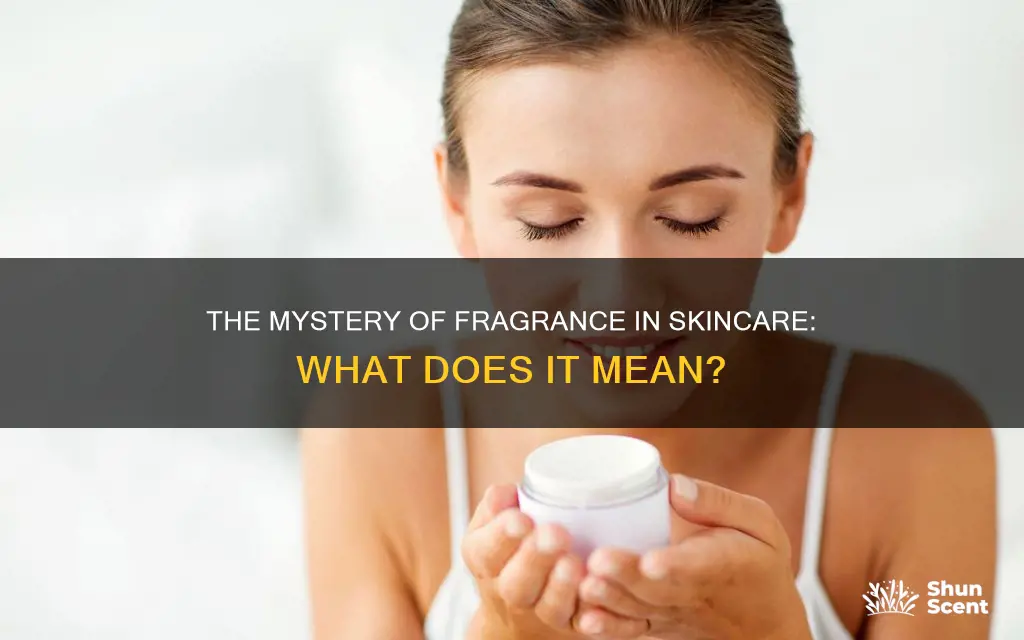 what does the word fragrance mean in skincare