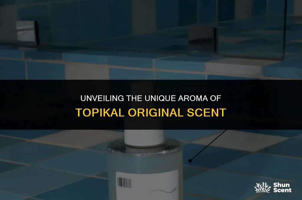 what does topikal original scent smell like
