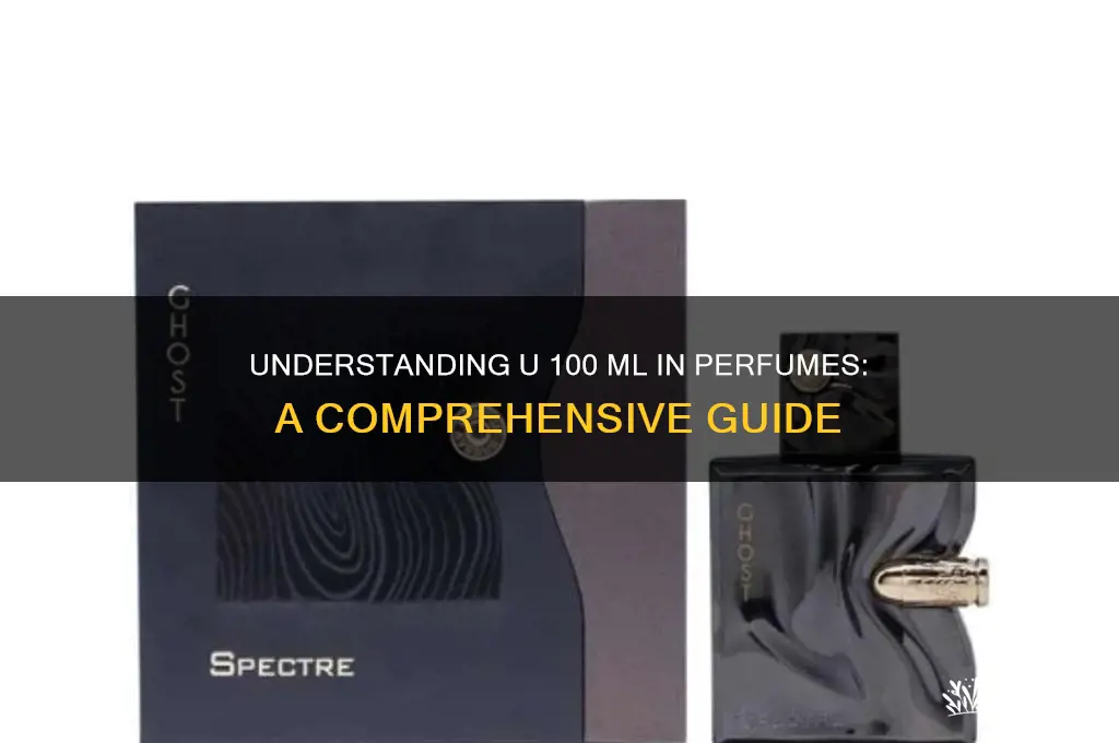 what does u 100 ml mean in perfume