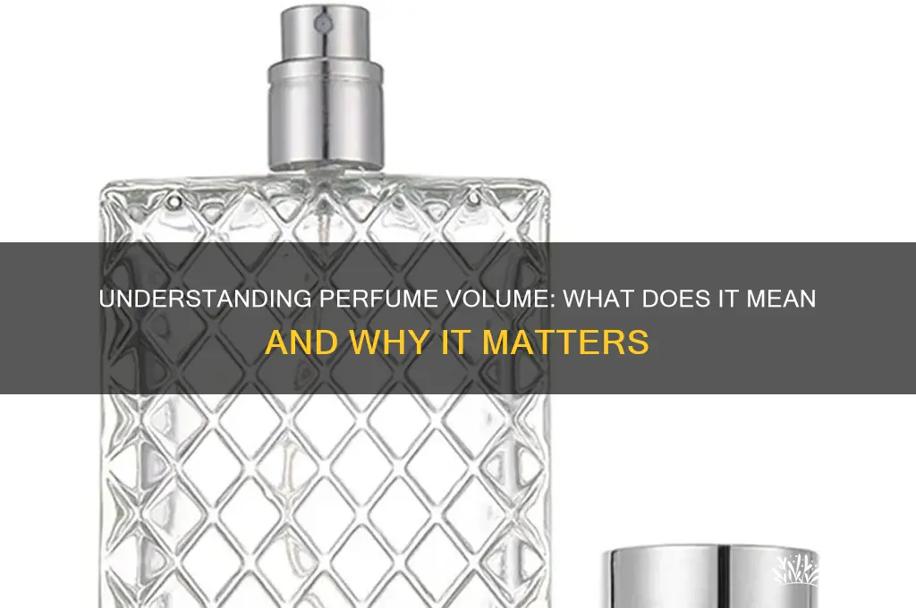 what does volume mean in perfume