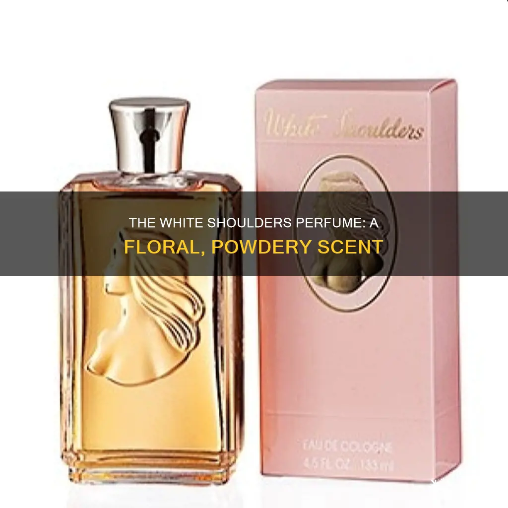 what does white shoulders perfume smell like