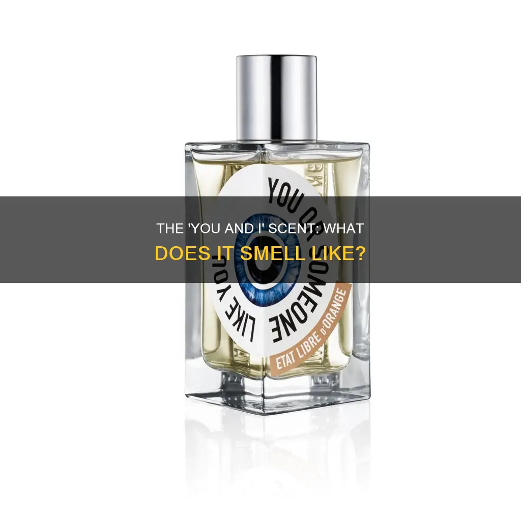 what does you and i perfume smell like