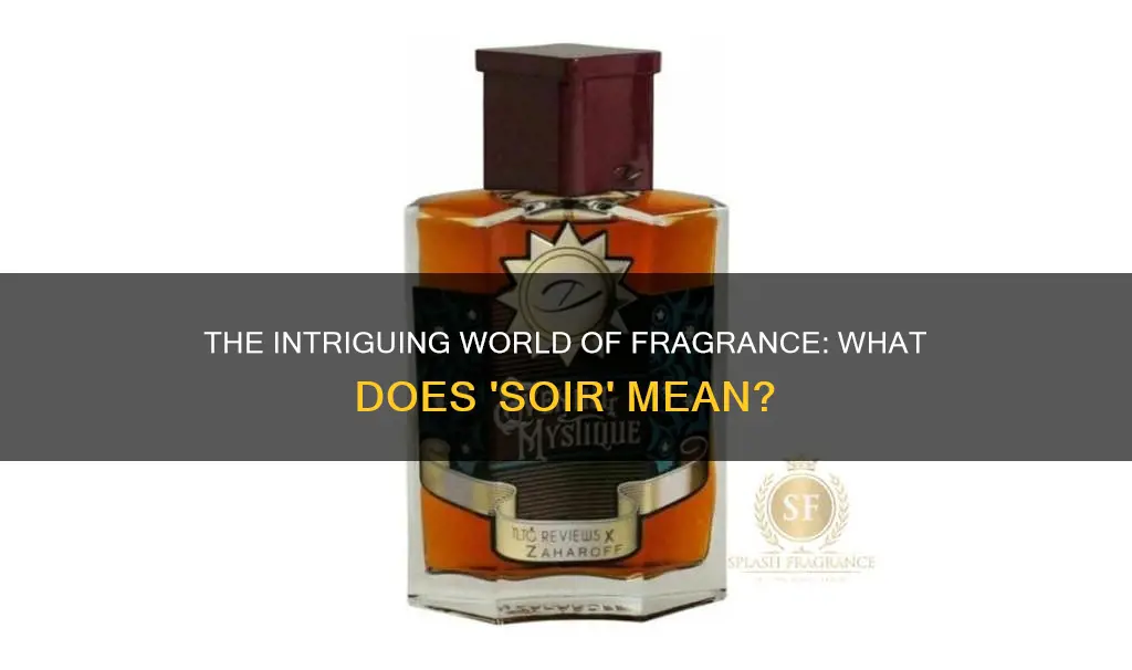 what doew soir mean in fragrances