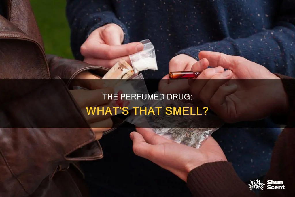 what drug smells like perfume