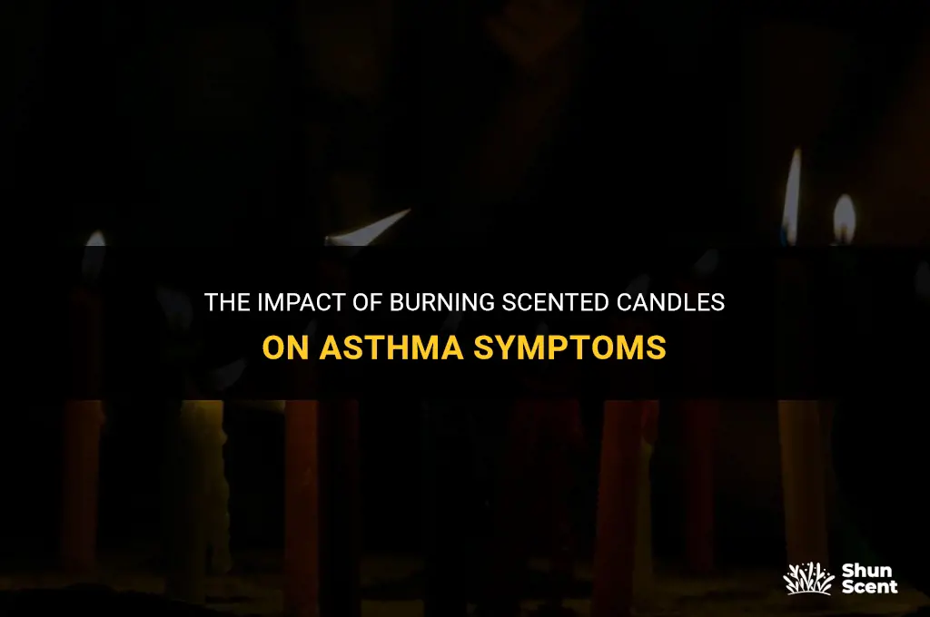 what effect does burning scented candles have on asthma