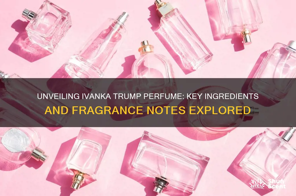 what elements are in ivanka trump perfume