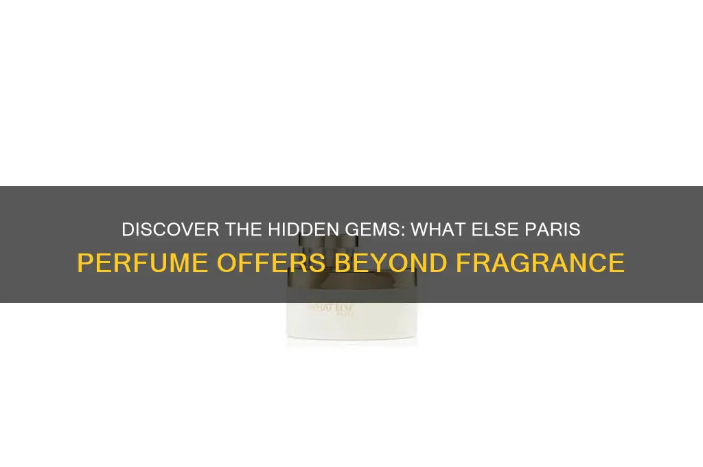 what else paris perfume
