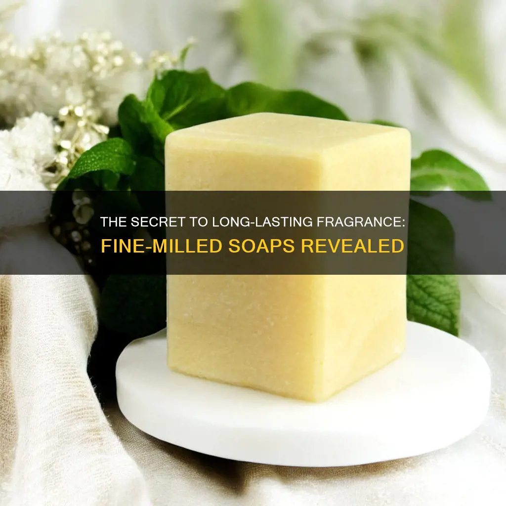 what fine milled soaps retain their fragrances best