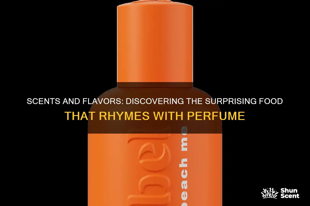 what food rhymes with perfume