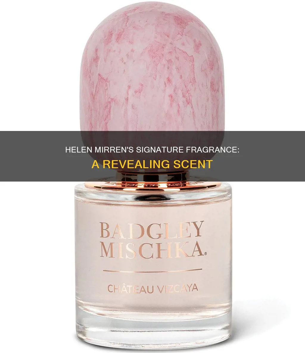 what fragrance does helen mirren wear