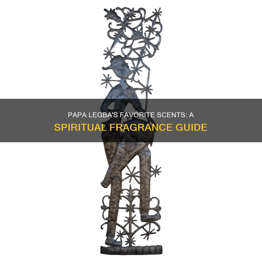 what fragrance does papa legba enjoy