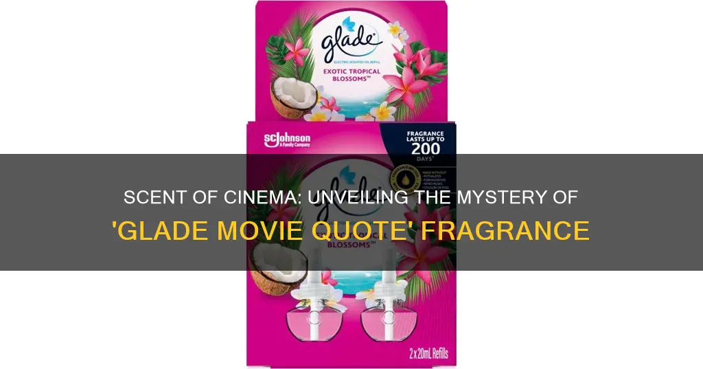 what fragrance is that its called glade movie quote