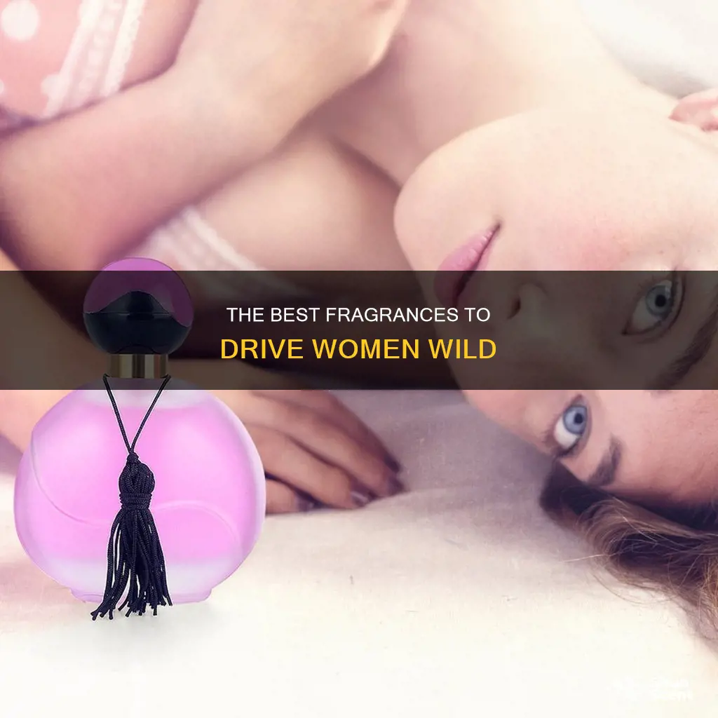 what fragrances make women go wild