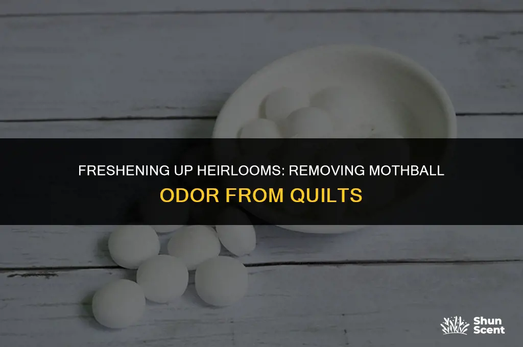 what gets mothball odor out of quilts