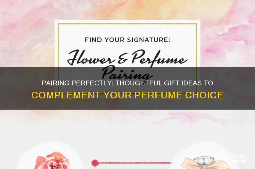 what gift goes with perfume