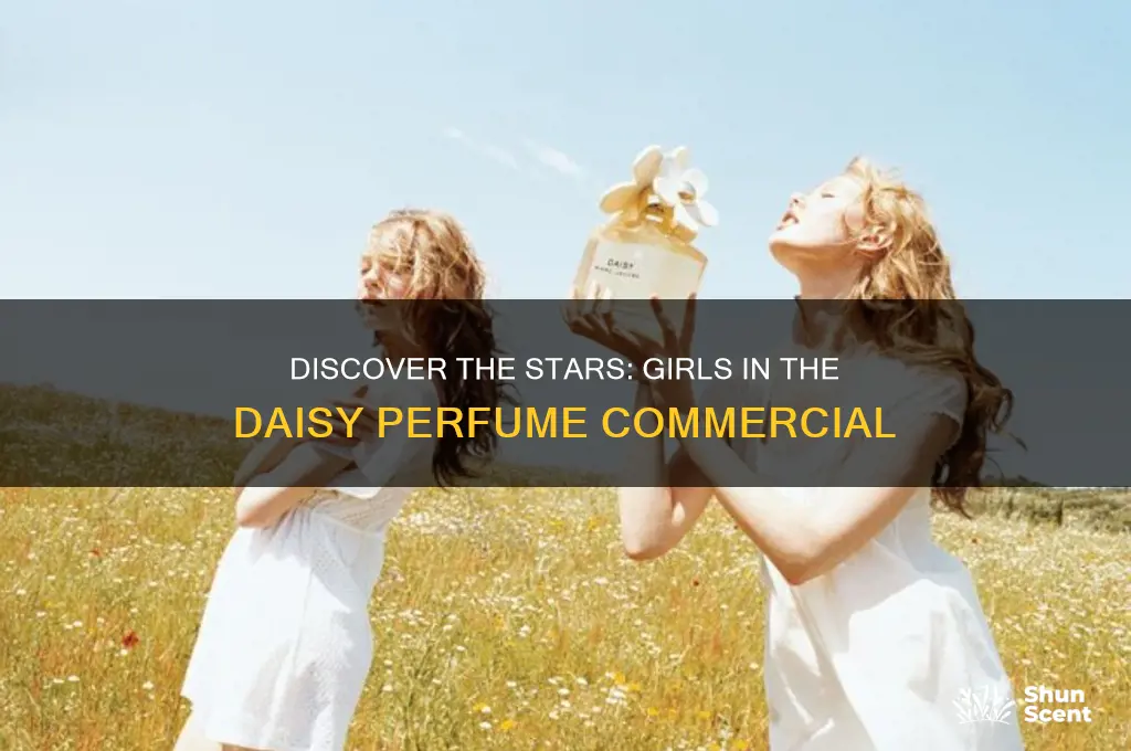 what girls are in the daisy perfume coomercial