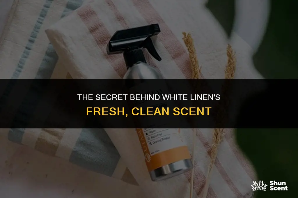 what gives white linene that clean scent