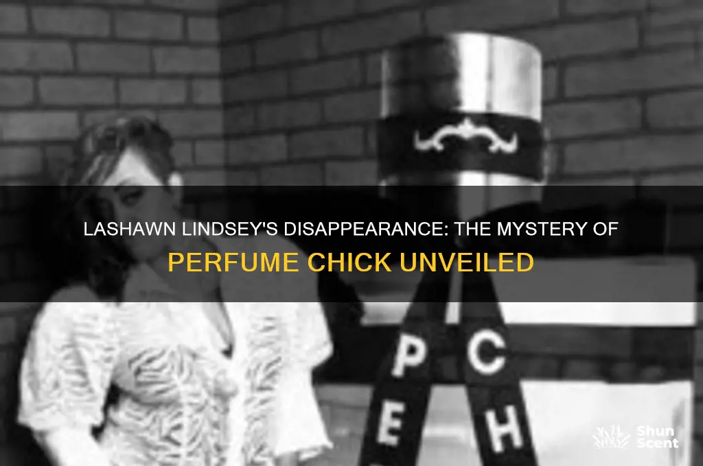 what happened to lashawn lindsey perfume chick
