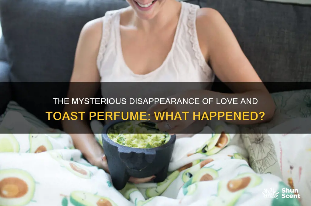 what happened to love and toast perfume