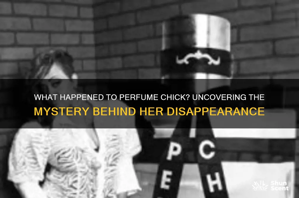 what happened to perfume chick