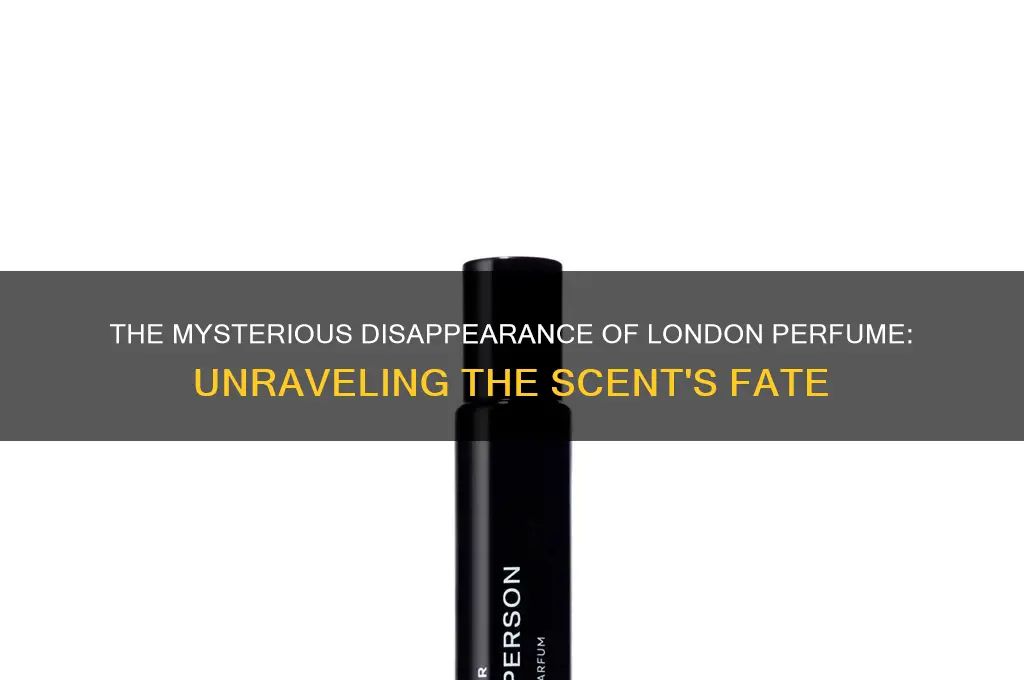 what happenned to london perfume