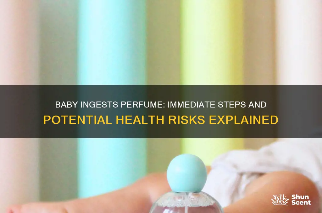 what happens if a baby drinks perfume
