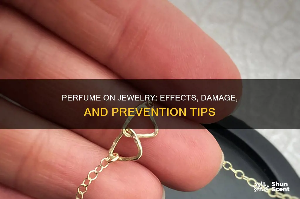 what happens if perfume gets on your jewlery