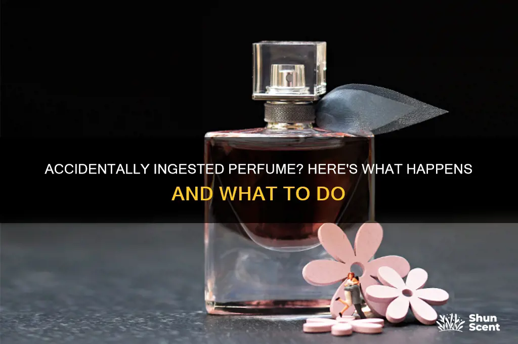 what happens if u get perfume in your mouth