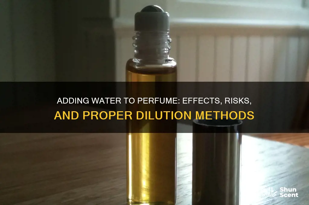 what happens if you add water to perfume