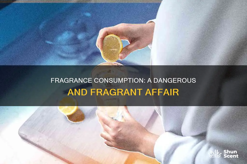 what happens if you drink fragrance