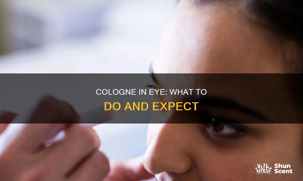 what happens if you get cologne in your eye