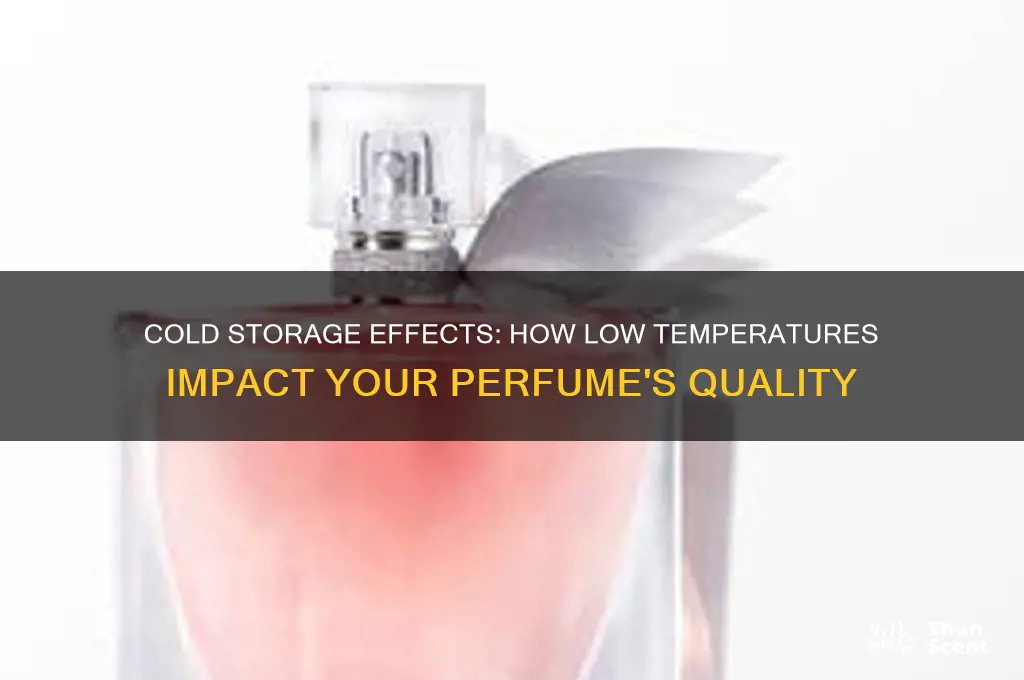 what happens if you leave perfume in the cold
