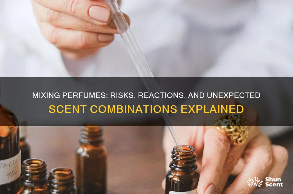 what happens if you mix perfumes