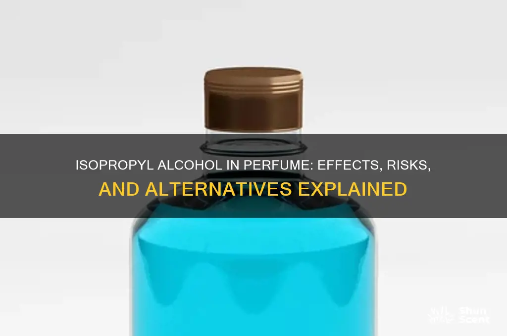 what happens if you put isopropyl alcohol in perfume