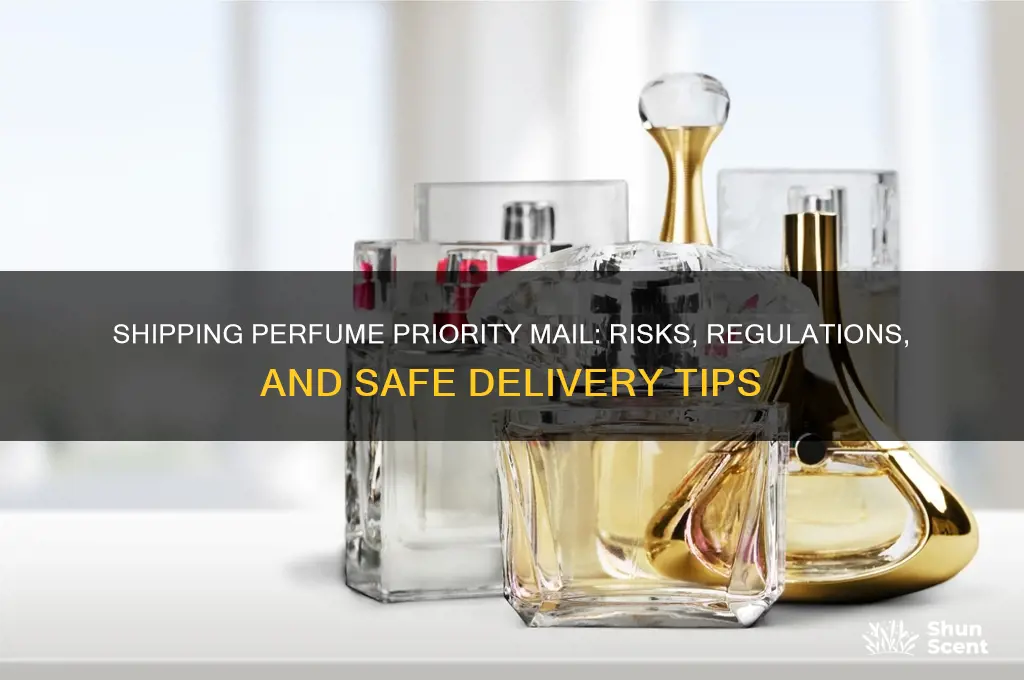 what happens if you ship perfume priority mail