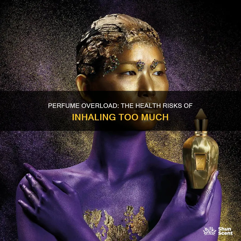 what happens if you smell too much perfume