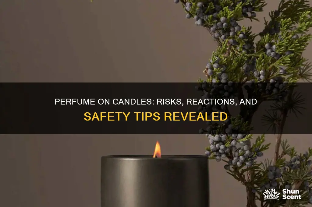 what happens if you spray perfume on a candle