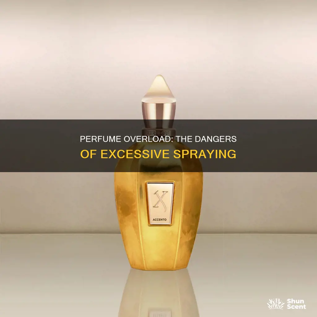 what happens if you spray too much perfume