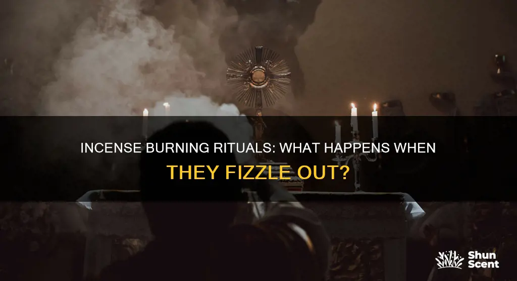 what happens when incense stops burning during a ritual