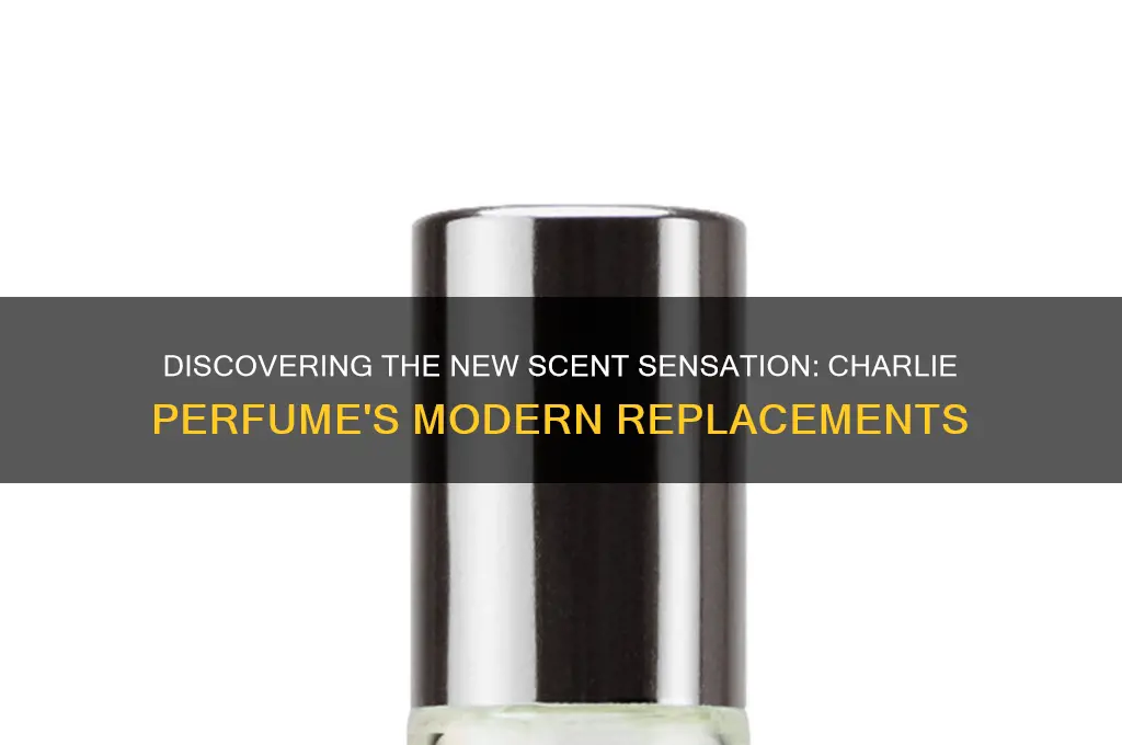 what has replaced charlie perfume